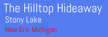 The Hilltop Hideaway New Era, Michigan Stony Lake
